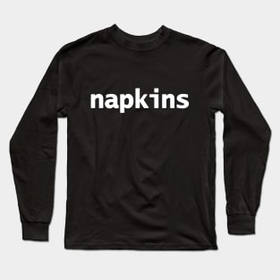 Napkins Long Sleeve T-Shirt